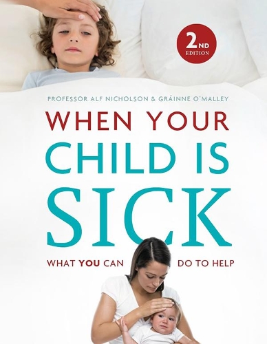 Паперова книга «When Your Child Is Sick: What You Can Do to Help», авторів Ґрейнн О'Меллі, Альф Ніколсон - фото №1