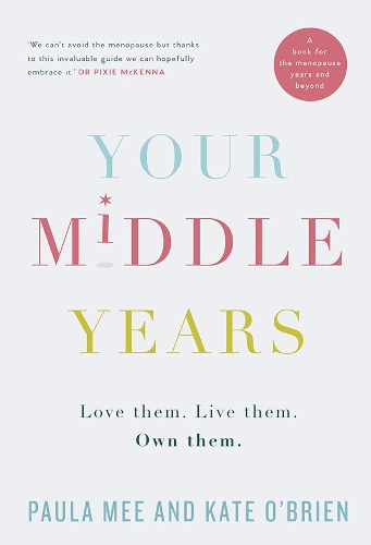 Паперова книга «Your Middle Years: Love them. Live them. Own them.», авторів Кейт О'Брайен, Пола Мі - фото №1