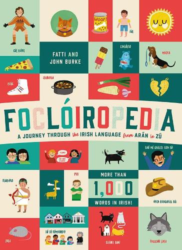 Бумажная книга «Foclóiropedia: A Journey Through the Irish Language from Arán to Zú», авторов Джон Берк, Кэти Берк - фото №1