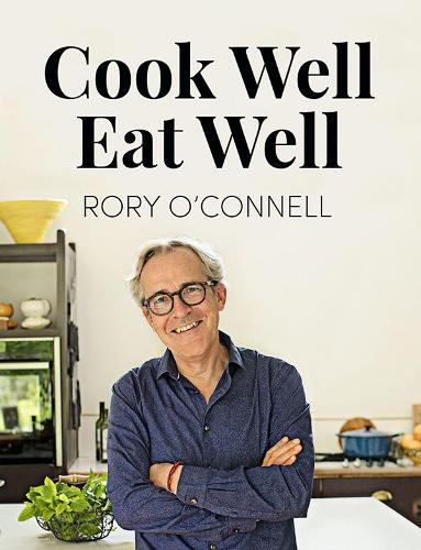 Бумажная книга «Cook Well, Eat Well», автор Рори О'Коннелл - фото №1