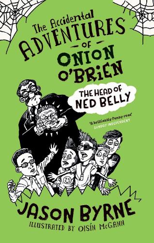Паперова книга «The Accidental Adventures of Onion O'Brien: The Head of Ned Belly», автор Джейсон Бірн - фото №1