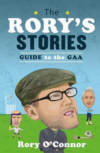 Бумажная книга «The Rory’s Stories Guide to the GAA», автор Рори О'Коннор - фото №1
