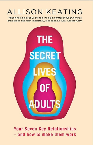 Бумажная книга «The Secret Lives of Adults: Your Seven Key Relationships - and How to Make Them Work», автор Элисон Китинг - фото №1