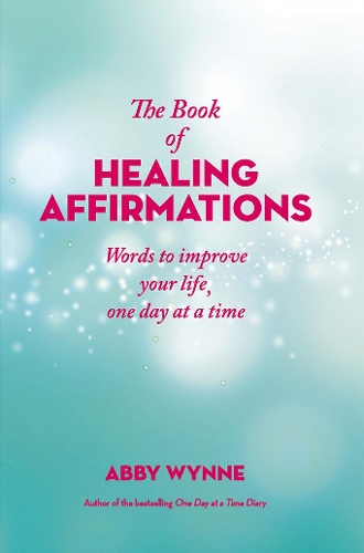 Бумажная книга «The Book of Healing Affirmations: Words to improve your life, one day at a time», автор Эбби Уинн - фото №1