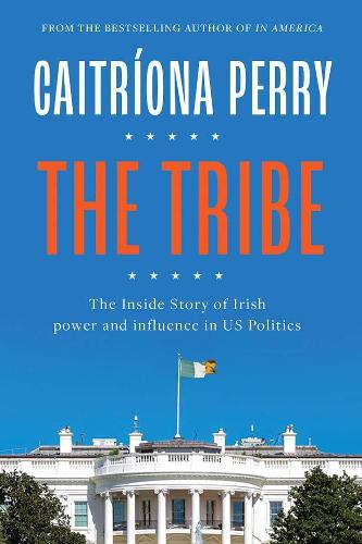 Бумажная книга «The Tribe: The Inside Story of Irish Power and Influence in US Politics», автор Кайтриона Перри - фото №1