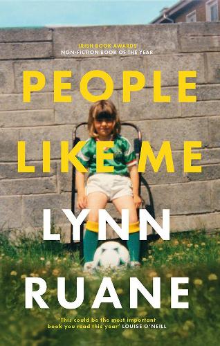 Бумажная книга «People Like Me: Winner of the Irish Book Awards Non-Fiction Book of the Year», автор Линн Руан - фото №1