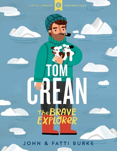 Бумажная книга «Tom Crean: The Brave Explorer - Little Library 4», авторов Джон Берк, Кэти Берк - фото №1