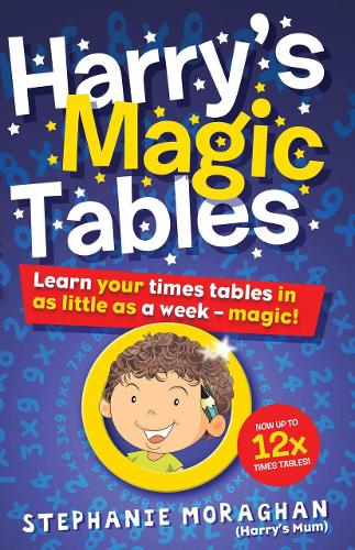 Бумажная книга «Harry's Magic Tables: Learn your times tables in as little as a week – magic!», автор Стефани Мораган - фото №1
