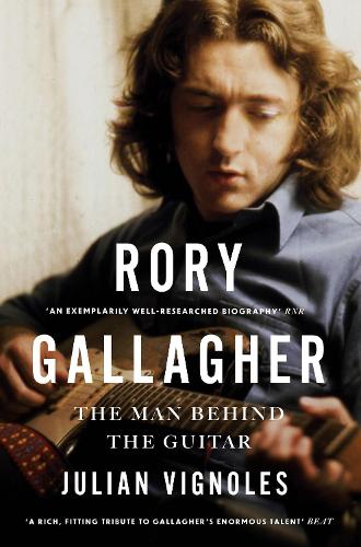 Бумажная книга «Rory Gallagher: The Man Behind the Guitar», автор Джулиан Виньолес - фото №1