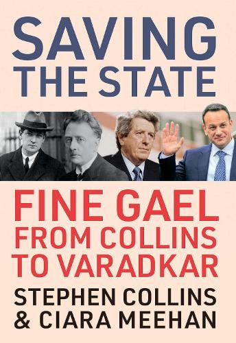 Бумажная книга «Saving the State: Fine Gael from Collins to Varadkar», автор Киара Михан - фото №1