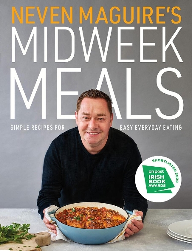 [object Object] «Neven Maguire's Midweek Meals: Simple recipes for easy everyday eating», автор Невен Магуайр - фото №1