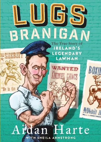 Бумажная книга «Lugs: The True Story of Ireland's Legendary Lawman», автор Эйдан Харт - фото №1