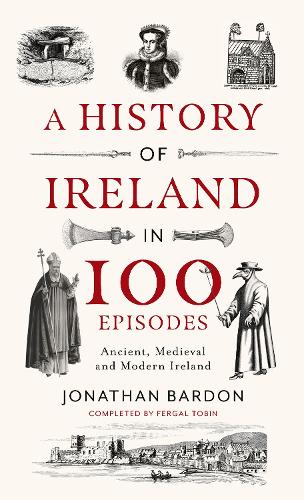 Бумажная книга «A History of Ireland in 100 Episodes: Ancient, Medieval and Modern Ireland», автор Джонатан Бардон - фото №1