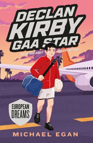 Бумажная книга «Declan Kirby - GAA Star: European Dreams», автор Майкл Иган - фото №1