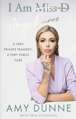 Паперова книга «I Am Amy Dunne: A Very Private Tragedy, A Very Public Case», автор Емі Данн - фото №1