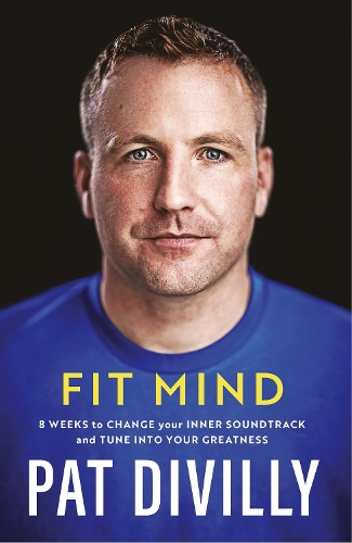 Бумажная книга «Fit Mind: 8 weeks to change your inner soundtrack and tune into your greatness», автор Пэт Дивилли - фото №1