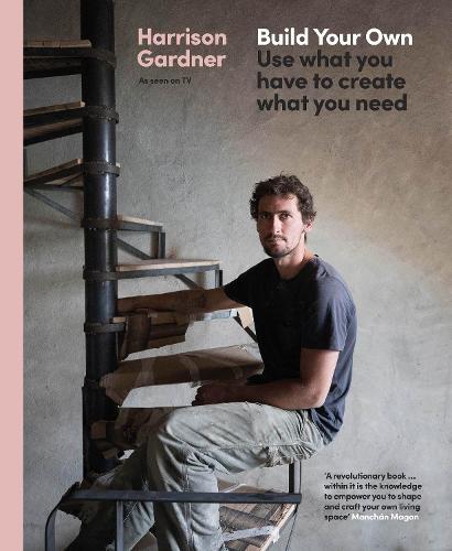 Паперова книга «Build Your Own: Use what you have to create what you need», автор Гаррісон Гарднер - фото №1