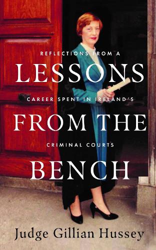 Бумажная книга «Lessons From the Bench: Reflections on a Career Spent in Ireland’s Criminal Courts», автор Джиллиан Хасси - фото №1