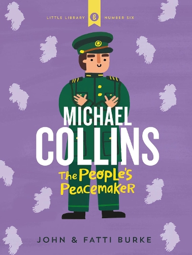 Бумажная книга «Michael Collins: Soldier and Peacemaker: Little Library 6», авторов Джон Берк, Кэти Берк - фото №1