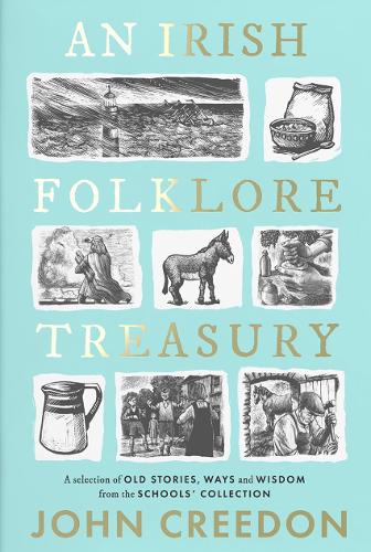 Бумажная книга «An Irish Folklore Treasury: A selection of old stories, ways and wisdom from The Schools’ Collection», автор Джон Кридон - фото №1
