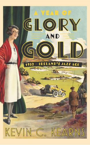 Бумажная книга «A Year of Glory and Gold: 1932 – Ireland’s Jazz Age», автор Кевин К. Кернс - фото №1