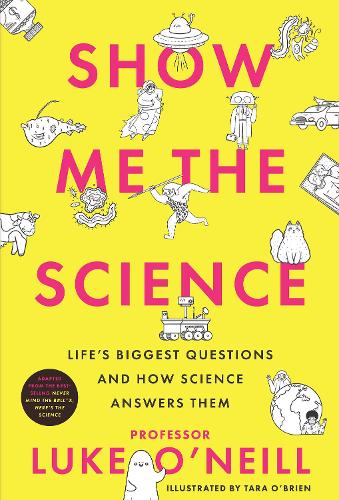 Бумажная книга «Show Me the Science: Life’s Biggest Questions and How Science Answers Them», автор Люк О'Нил - фото №1