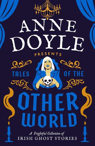Бумажная книга «Tales of the Otherworld: A Frightful Collection of Ireland’s Favourite Ghost Stories», автор Энн Дойл - фото №1