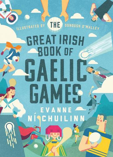 Бумажная книга «The Great Irish Book of Gaelic Games», автор Эванс Ни Чуилинн - фото №1