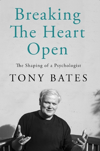Бумажная книга «Breaking the Heart Open: The Shaping of a Psychologist», автор Тони Бейтс - фото №1
