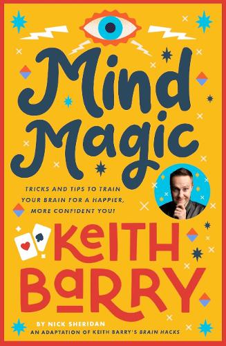 Бумажная книга «Mind Magic: Tricks and tips to train your brain for a happier, more confident you!», автор Кит Барри - фото №1