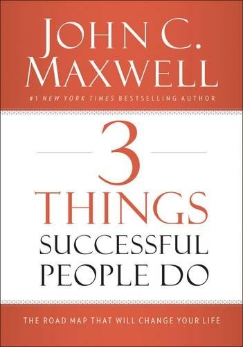 Бумажная книга «3 Things Successful People Do: The Road Map That Will Change Your Life», автор Джон Максвелл - фото №1