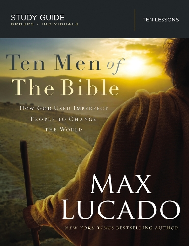 Бумажная книга «Ten Men of the Bible: How God Used Imperfect People to Change the World», автор Макс Лукадо - фото №1