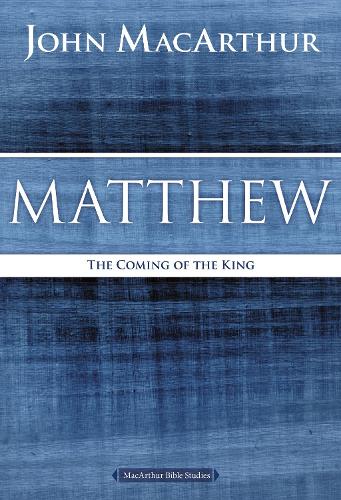 Бумажная книга «Matthew: The Coming of the King», автор Джон Ф. Макартур - фото №1
