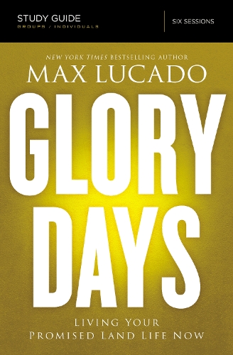 Бумажная книга «Glory Days Bible Study Guide: Living Your Promised Land Life Now», автор Макс Лукадо - фото №1