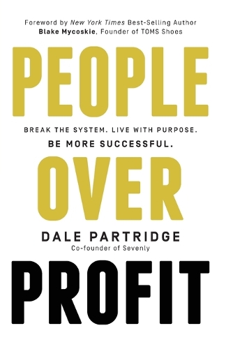 Бумажная книга «People Over Profit: Break the System, Live with Purpose, Be More Successful», автор Дейл Партридж - фото №1