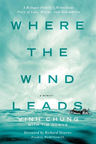Бумажная книга «Where the Wind Leads: A Refugee Family's Miraculous Story of Loss, Rescue, and Redemption», автор Винь Чанг - фото №1