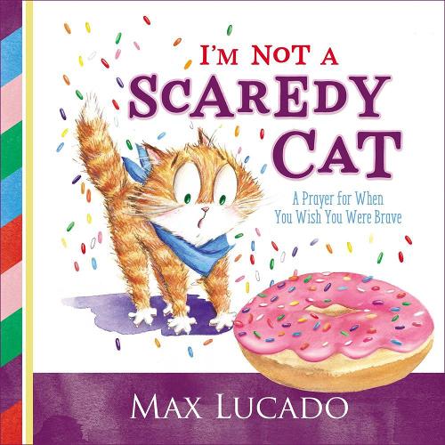 Бумажная книга «I'm Not a Scaredy Cat: A Prayer for When You Wish You Were Brave», автор Макс Лукадо - фото №1