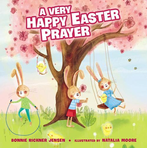 Паперова книга «A Very Happy Easter Prayer: An Easter and Springtime Prayer Book for Kids», автор Бонні Рікнер Дженсен - фото №1