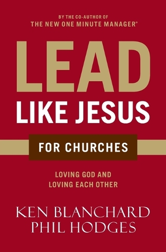Бумажная книга «Lead Like Jesus for Churches: A Modern Day Parable for the Church», авторов Кен Бланшар, Фил Ходжес - фото №1
