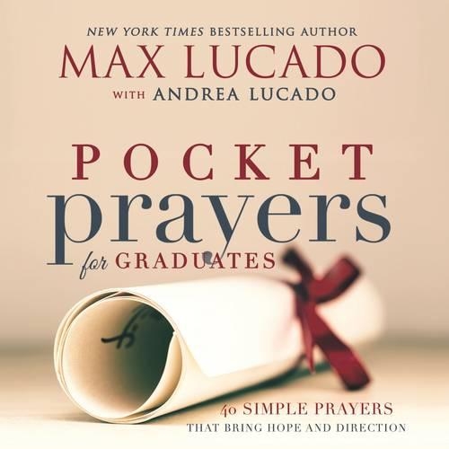 Паперова книга «Pocket Prayers for Graduates: 40 Simple Prayers that Bring Hope and Direction», автор Макс Лукадо - фото №1