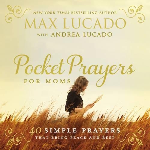 Бумажная книга «Pocket Prayers for Moms: 40 Simple Prayers That Bring Peace and Rest», автор Макс Лукадо - фото №1