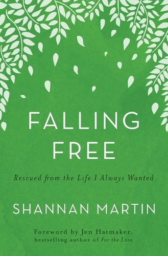 Паперова книга «Falling Free: Rescued from the Life I Always Wanted», автор Шеннон Мартін - фото №1