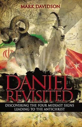 Бумажная книга «Daniel Revisited: Discovering the Four Mideast Signs Leading to the Antichrist», автор Марк Дэвидсон - фото №1