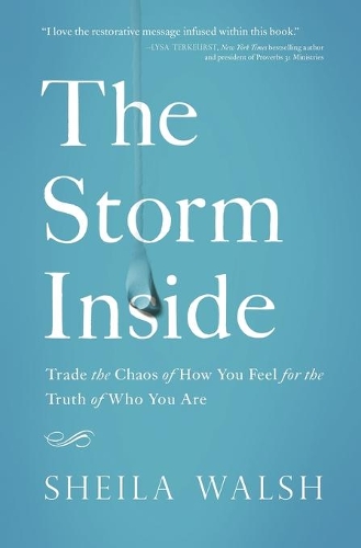 Paper book «The Storm Inside: Trade the Chaos of How You Feel for the Truth of Who You Are», author Sheila Walsh - фото №1