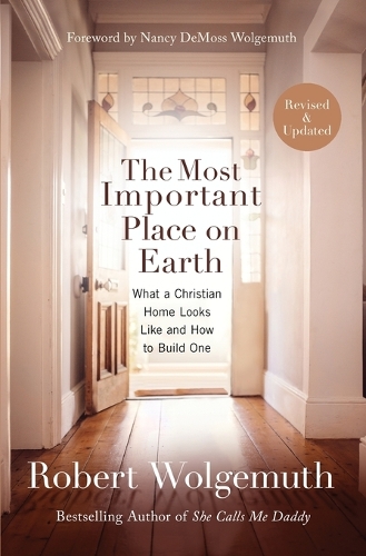 Бумажная книга «The Most Important Place on Earth: What a Christian Home Looks Like and How to Build One», автор Роберт Вольгемут - фото №1