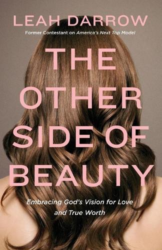 Бумажная книга «The Other Side of Beauty: Embracing God's Vision for Love and True Worth», автор Лия Дэрроу - фото №1