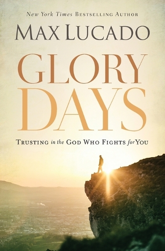 Бумажная книга «Glory Days: Trusting the God Who Fights for You», автор Макс Лукадо - фото №1