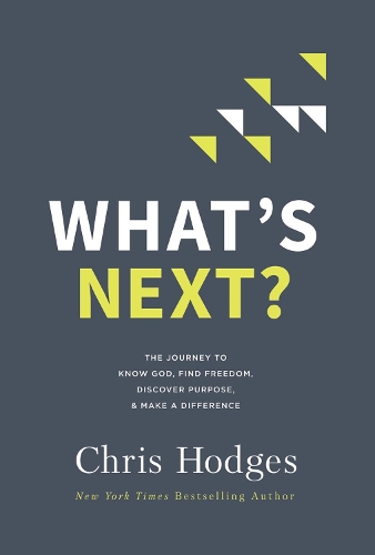 Бумажная книга «What's Next?: The Journey to Know God, Find Freedom, Discover Purpose, and Make a Difference», автор Крис Ходжес - фото №1