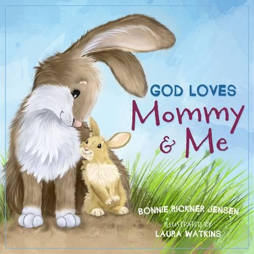 Бумажная книга «God Loves Mommy and Me», автор Бонни Рикнер Дженсен - фото №1