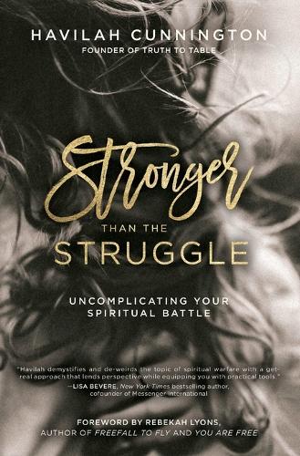 Бумажная книга «Stronger than the Struggle: Uncomplicating Your Spiritual Battle», автор Хавила Каннингтон - фото №1
